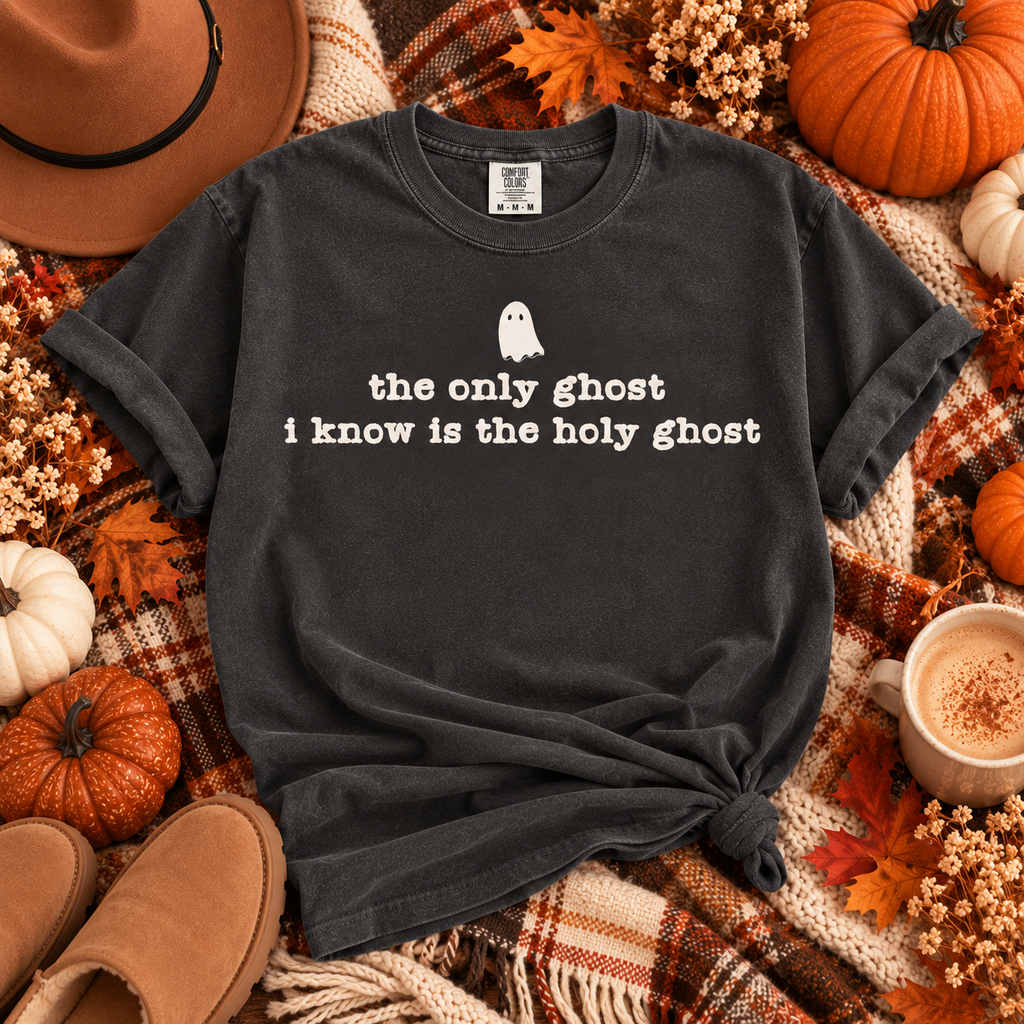 The Only Ghost I Know Is the Holy Ghost T-Shirt